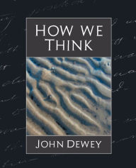 Title: How We Think (New Edition), Author: John Dewey