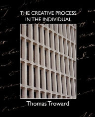 Title: The Creative Process in the Individual, Author: Thomas Troward