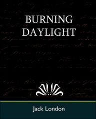 Title: Burning Daylight, Author: Jack London