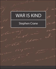 Title: War Is Kind, Author: Stephen Crane