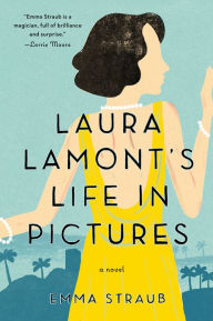 Title: Laura Lamont's Life in Pictures, Author: Emma Straub