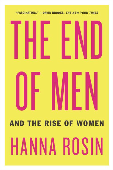 The End of Men: And the Rise of Women