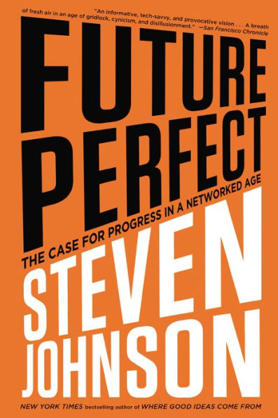 Future Perfect: The Case For Progress A Networked Age