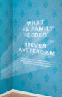 What the Family Needed: A Novel