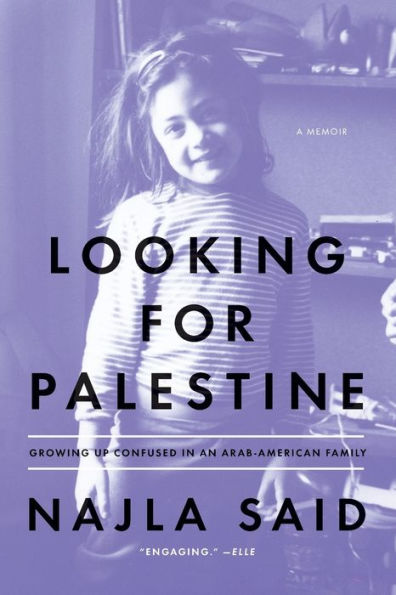 Looking for Palestine: Growing Up Confused an Arab-American Family