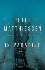 Title: In Paradise: A Novel, Author: Peter Matthiessen