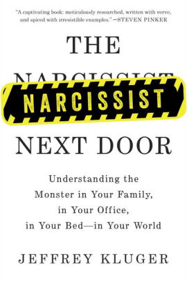 The Narcissist Next Door Understanding The Monster In Your Family