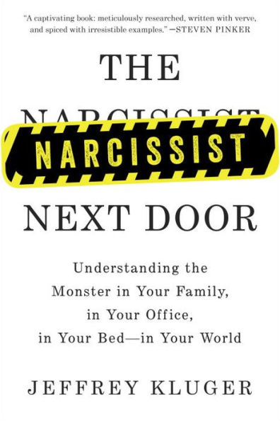 the Narcissist Next Door: Understanding Monster Your Family, Office, Bed-in World