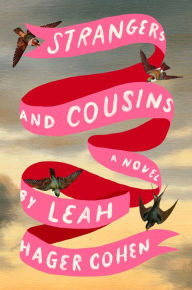 Title: Strangers and Cousins: A Novel, Author: Leah Hager Cohen