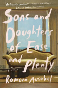 Sons and Daughters of Ease and Plenty