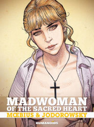 Free electronics ebook download Madwoman of the Sacred Heart by Alexandro Jodorowsky, Jean Giraud