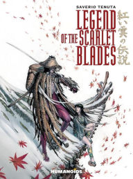 Title: Legend of the Scarlet Blades, Author: Saverio Tenuta