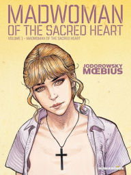 Title: Madwoman of the Sacred Heart #1, Author: Alejandro Jodorowsky