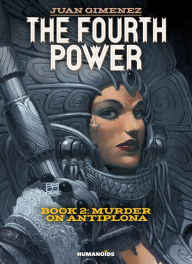 Title: The Fourth Power - Murder on Antiplona #2, Author: Juan Gimenez