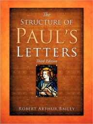 Title: The Structure of Paul's Letters, Author: Robert Arthur Bailey