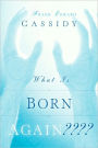 What Is Born Again????