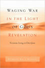 Waging War in the Light of God's Revelation