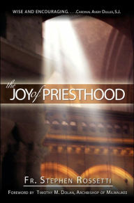 Title: The Joy of Priesthood, Author: Stephen J. Rossetti