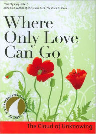 Title: Where Only Love Can Go: The Cloud of Unknowing, Author: John Kirvan