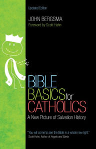 Title: Bible Basics for Catholics: A New Picture of Salvation History, Author: John Bergsma