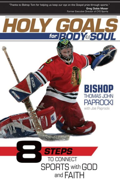 Holy Goals for Body and Soul: Eight Steps to Connect Sports with God Faith