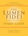 The Lumen Fidei (Light of Faith) Study Guide: A Companion to Pope Francis's First Encyclical