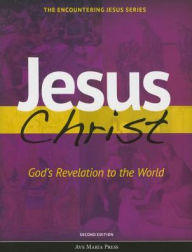 Title: Jesus Christ: God's Revelation to the World / Edition 2, Author: Michael Pennock