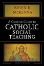 A Concise Guide to Catholic Social Teaching