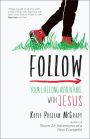 Follow: Your Lifelong Adventure with Jesus