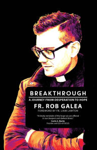Title: Breakthrough: A Journey from Desperation to Hope, Author: Rob Galea