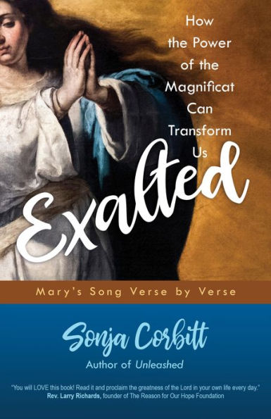 Exalted: How the Power of Magnificat Can Transform Us