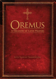 Free classic books Oremus: A Treasury of Latin Prayers with English Translations PDB PDF ePub