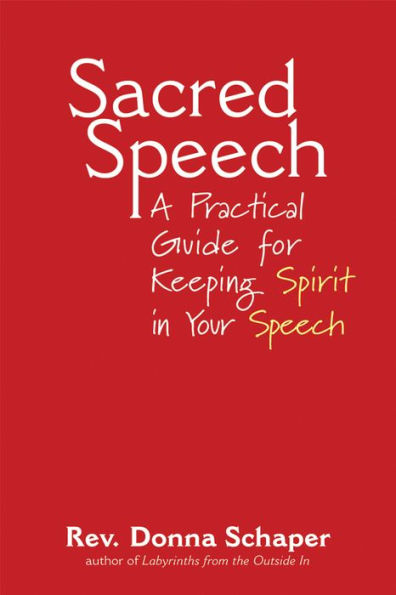 Sacred Speech: A Practical Guide for Keeping Spirit Your Speech