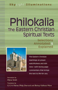 Title: Philokalia-The Eastern Christian Spiritual Texts: Selections Annotated & Explained, Author: Allyne Smith