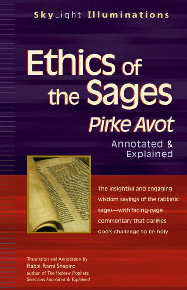 Ethics of the Sages: Pirke Avot-Annotated & Explained