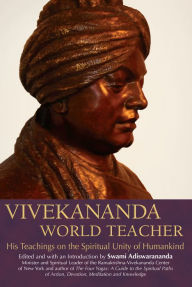 Title: Vivekananda, World Teacher: His Teachings on the Spiritual Unity of Humankind, Author: Swami Adiswarananda