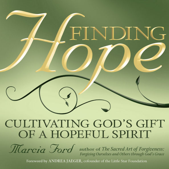 Finding Hope: Cultivating God's Gift of a Hopeful Spirit