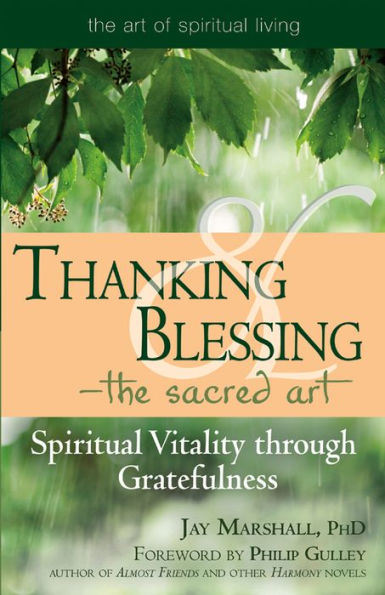 Thanking & Blessing-The Sacred Art: Spiritual Vitality through Gratefullness