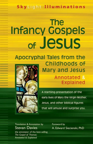 the Infancy Gospels of Jesus: Apocryphal Tales from Childhoods Mary and Jesus-Annotated & Explained