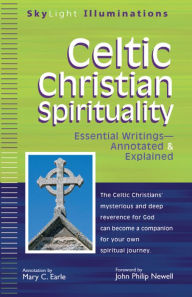 Title: Celtic Christian Spirituality: Essential Writings Annotated & Explained, Author: Mary C. Earle