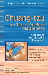 Title: Chuang-tzu: The Tao of Perfect Happiness-Selections Annotated & Explained, Author: Turner Publishing Company