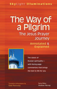 Title: The Way of a Pilgrim: The Jesus Prayer Journey-Annotated & Explained, Author: Turner Publishing Company