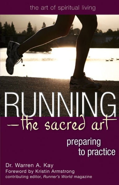 Running-The Sacred Art: Preparing to Practice