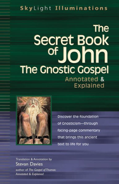 The Secret Book of John: The Gnostic Gospels-Annotated & Explained