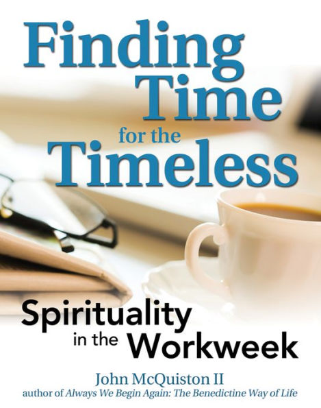 Finding Time for the Timeless: Spirituality Workweek