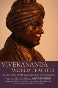 Title: Vivekananda, World Teacher: His Teachings on the Spiritual Unity of Humankind, Author: Swami Adiswarananda