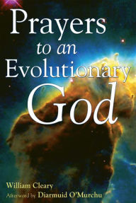 Title: Prayers to an Evolutionary God, Author: William Cleary