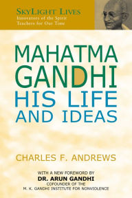 Title: Mahatma Gandhi: His Life and Ideas, Author: Charles F. Andrews