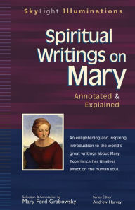 Title: Spiritual Writings on Mary: Annotated & Explained, Author: Mary Ford-Grabowsky