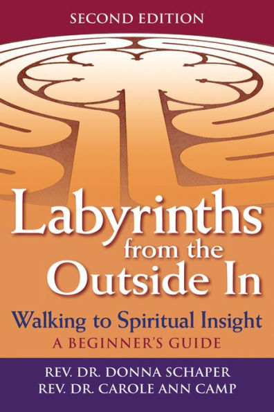 Labyrinths from the Outside In (2nd Edition): Walking to Spiritual Insight-A Beginner's Guide